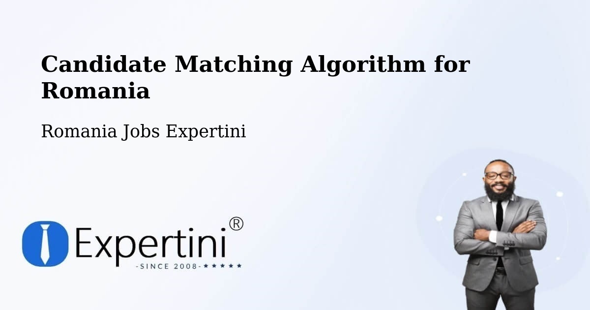 Candidate Matching Algorithm Overview – Domănești - Romania Jobs Expertini