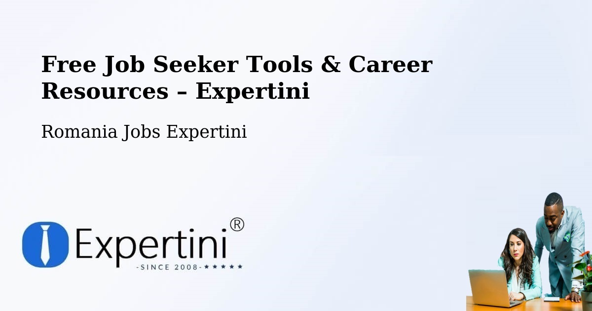Free Job Seeker Tools & Career Resources – Domănești - Domănești, Romania Jobs Expertini