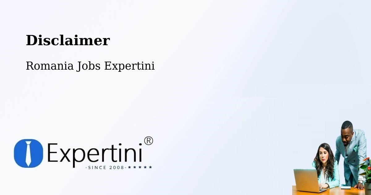 Disclaimer – Domănești - Romania Jobs Expertini