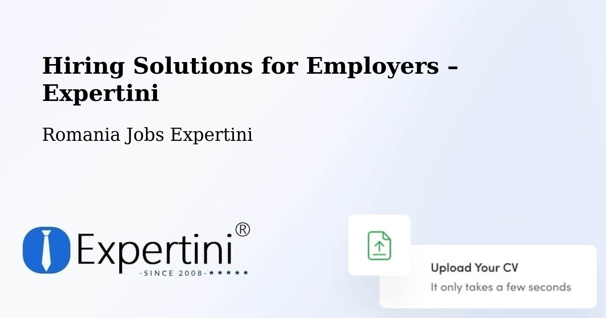 Hiring Solutions for Employers in Domănești - Domănești, Romania Jobs Expertini
