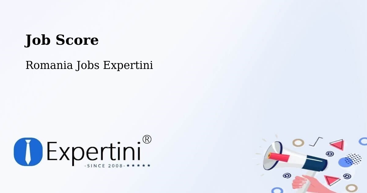 Job Score & Job Description Score Tool – Domănești - Romania Jobs Expertini