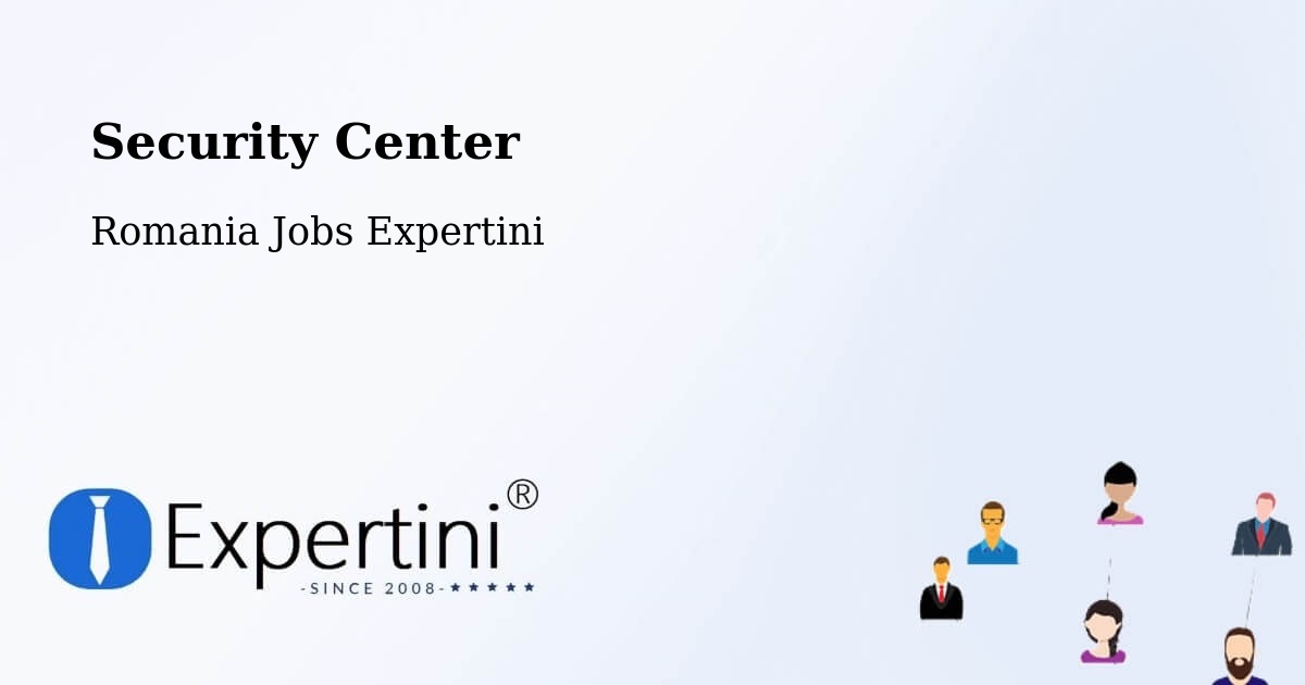 Security & Compliance – Domănești - Romania Jobs Expertini